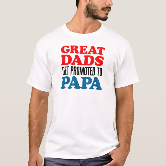 Camiseta Los grandes papás promovieron a la papá (Anverso)