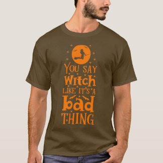 Camiseta Los grandes regalos de Halloween dices bruja como 