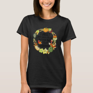 Camiseta Los Granos Graves De Turquía Y Los Rollos Me Permi