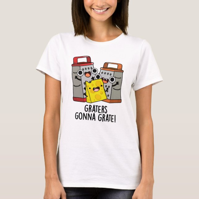 Camiseta Los Graters Se Igarán A Gratificar El Gracioso Pun (Anverso)