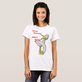 Camiseta Los graznidos de pato no hacen eco.