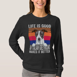 Camiseta Los Greyhounds italianos hacen que tu vida sea bue