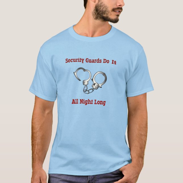 Camiseta Los guardias de seguridad lo hacen toda la noche (Anverso)