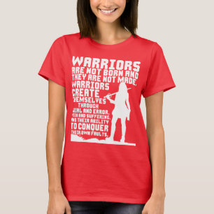 Camiseta Los guerreros no nacen y no son hechos