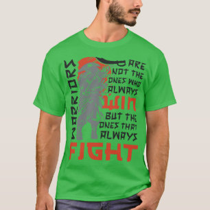 Camiseta Los Guerreros No Son Los Que Siempre Ganan, Sino L