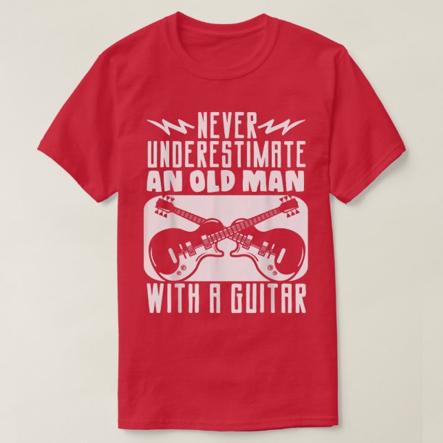 Camiseta Los Guitaristas Nunca Subestiman A Un Viejo Con Un (Diseño del anverso)