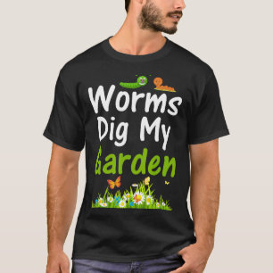 Camiseta Los gusanos cavan mi jardín