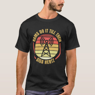 Camiseta Los Hams Lo Hacen Hasta Que Su Operador De Radioaf