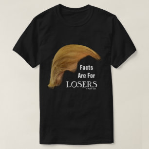 Camiseta Los Hechos Son Para Los Perdedores - Un Camisón Mi