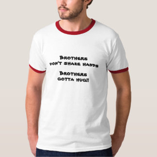 Camiseta Los hermanos, no sacuden las manos