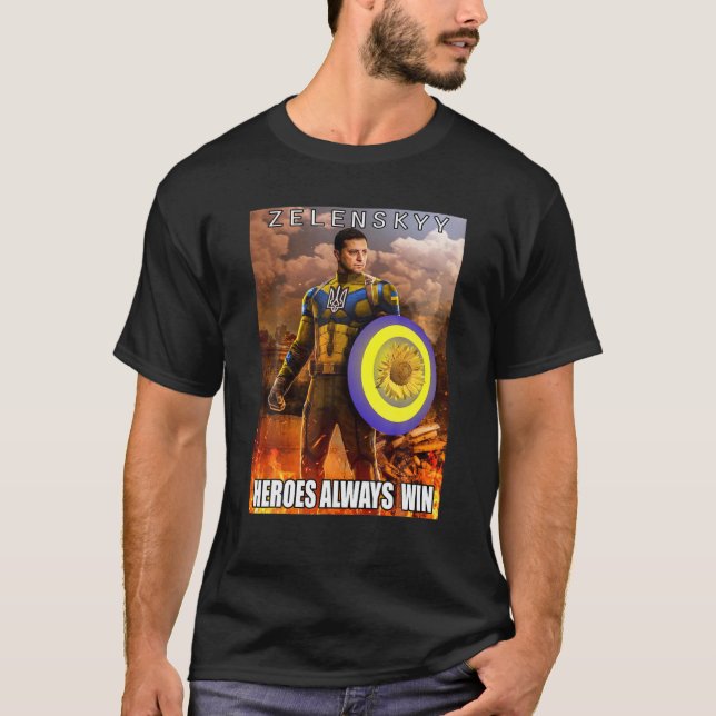 Camiseta Los héroes de Volodymyr Zelensky siempre ganan la  (Anverso)