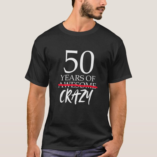 Camiseta Los Hombres 50 Años De Increíble Crazy Funny (Anverso)