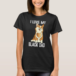 Camiseta Los hombres a los que amo a mi papá negro son rico