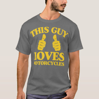 Camiseta Los Hombres A Los Que Este Hombre Ama Las Motocicl
