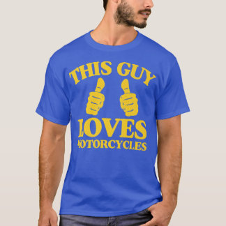 Camiseta Los Hombres A Los Que Este Hombre Ama Las Motocicl