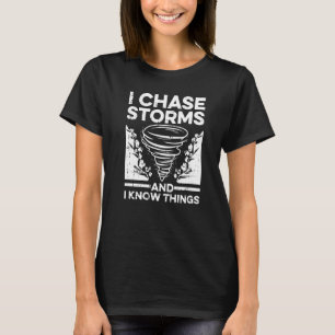 Camiseta Los Hombres A Los Que Persigo Las Tormentas Y Cono