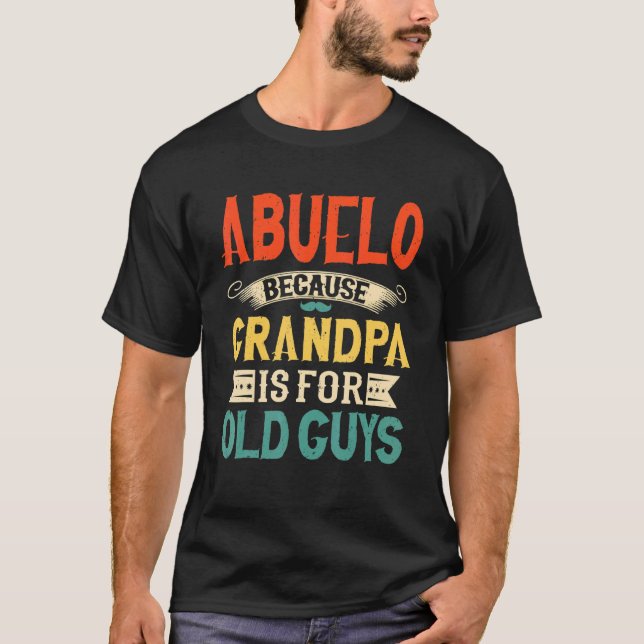 Camiseta Los hombres Abuelo Porque El Abuelo Es Para Los An (Anverso)