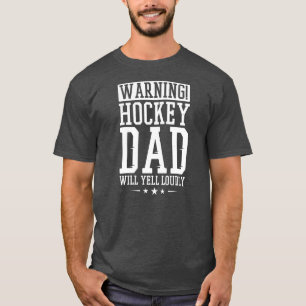 Camiseta Los hombres advierten que papá de hockey gritará h