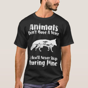 Camiseta Los hombres animales no tienen voz, así que nunca 
