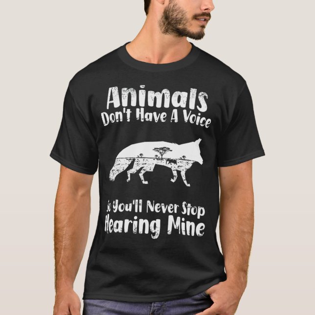 Camiseta Los hombres animales no tienen voz, así que nunca  (Anverso)
