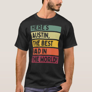 Camiseta Los hombres aquí es Austin el mejor padre del mund