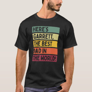 Camiseta Los hombres aquí son Garrett el mejor padre del mu