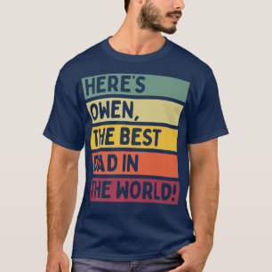 Camiseta Los hombres aquí son Owen el mejor papá del mundo