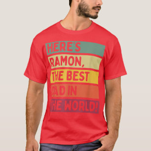Camiseta Los hombres aquí son Ramon el mejor padre del mund