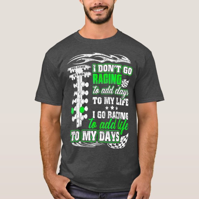 Camiseta Los Hombres Arrastran Carreras Añade Vida A Mis Dí (Anverso)