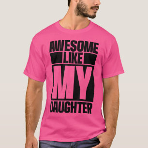Camiseta Los Hombres Asombrosos Como Mi Hija Divertido Rega