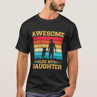 Camiseta Los Hombres Asombrosos Como Mi Hija Famosos Día De
