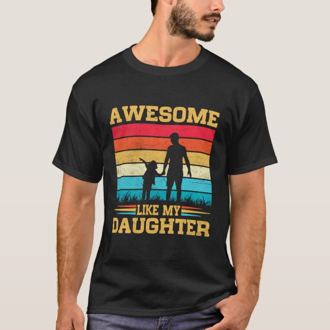Camiseta Los Hombres Asombrosos Como Mi Hija Famosos Día De (Anverso)