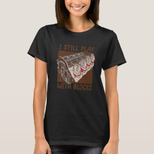 Camiseta Los hombres aún juegan con bloques Motor Eng Mecán