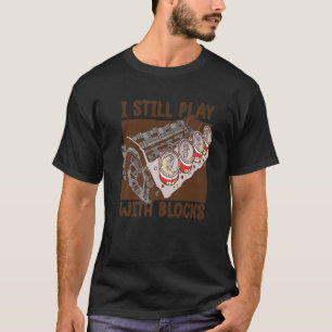 Camiseta Los hombres aún juegan con bloques Motor Eng Mecán