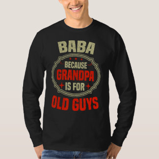Camiseta Los Hombres Baba Porque El Abuelo Es Para Los Homb