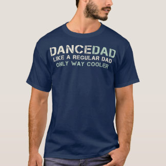 Camiseta Los Hombres Bailan A Papá Como Un Padre Regular Só