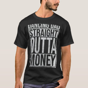 Camiseta Los hombres bailan directo con el dinero bailan ba
