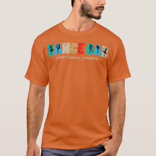Camiseta Los hombres bailan papá, yo no bailo, financio a p