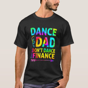 Camiseta Los hombres bailan papá, yo no bailo, financio a p