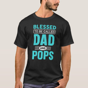 Camiseta Los Hombres Bendecidos Por Ser Llamados Papá Y Pop