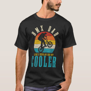 Camiseta Los Hombres Bmx Papá Como Un Padre Regular Pero Vi