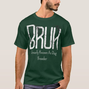 Camiseta Los Hombres Bruh Anteriormente Conocidos Como Gana
