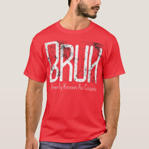 Camiseta Los Hombres Bruh Antes Conocidos Como El Primo Mem