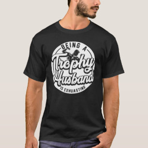 Camiseta Los hombres como maridos trofeos son agobiantes
