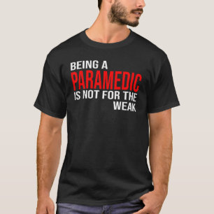 Camiseta Los Hombres Como Paramédicos No Son Para Los Débil