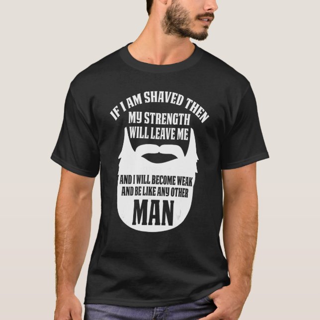 Camiseta Los Hombres Con Barba Si Estoy Avergonzado Crecen  (Anverso)