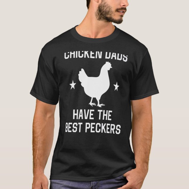 Camiseta Los Hombres Con Pollos De Pollo Tienen Los Mejores (Anverso)