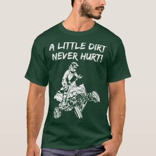 Camiseta Los hombres con un poco de suciedad nunca lastiman