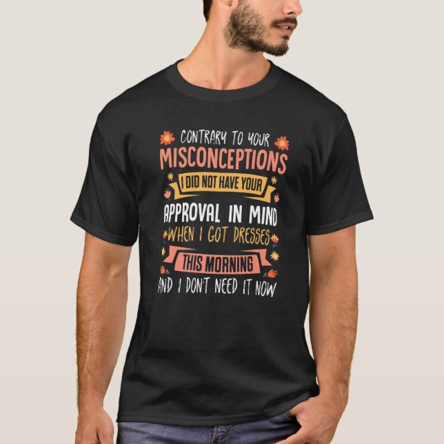 Camiseta Los Hombres Contrastan Tus Ideas Erróneas Que No T (Anverso)