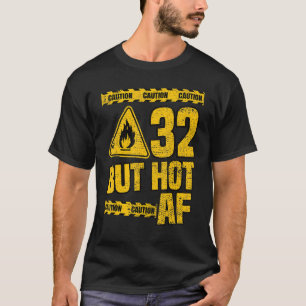 Camiseta Los hombres cumplen 32 años pero hace calor, si es
